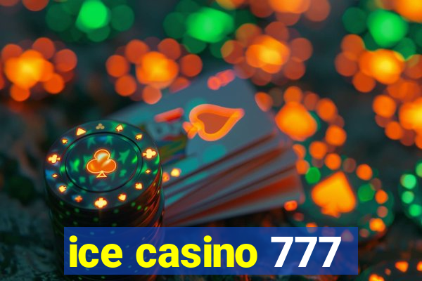 ice casino 777